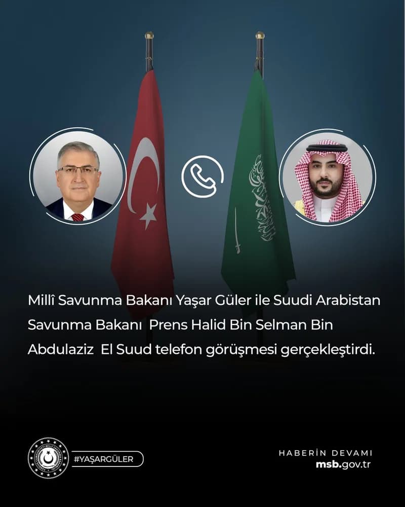 Güler, Suudi mevkidaşı Prens Halid Bin Selman'la telefonda görüştü