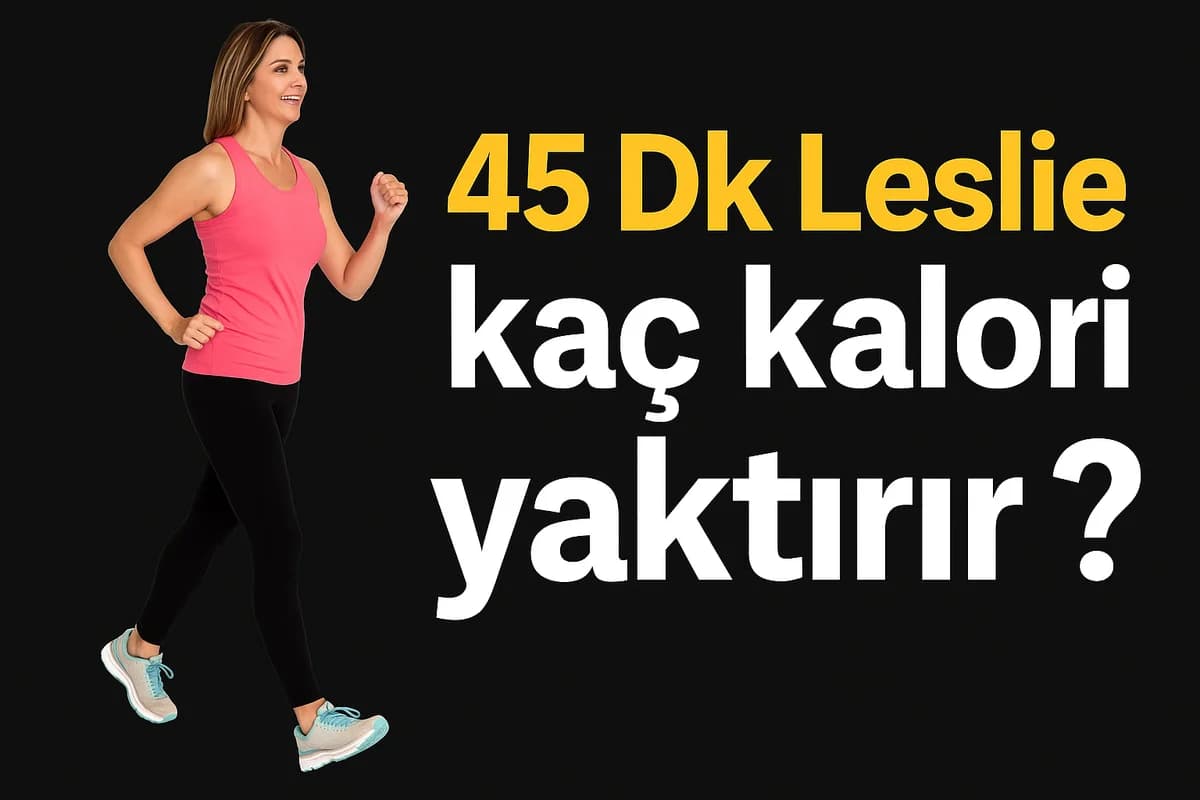 Leslie Sansone Egzersizleri: 15, 30, 45 ve 60 Dakikada Kaç Kalori Yakılır?