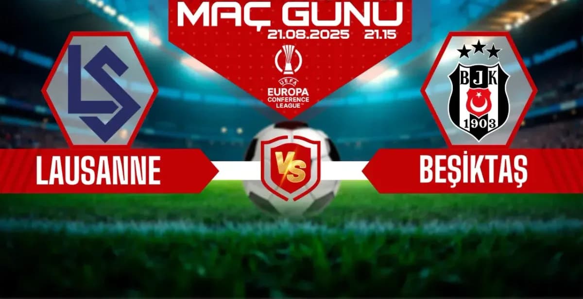 Beşiktaş, Lausanne Deplasmanında: Maç Ne Zaman, Hangi Kanalda?