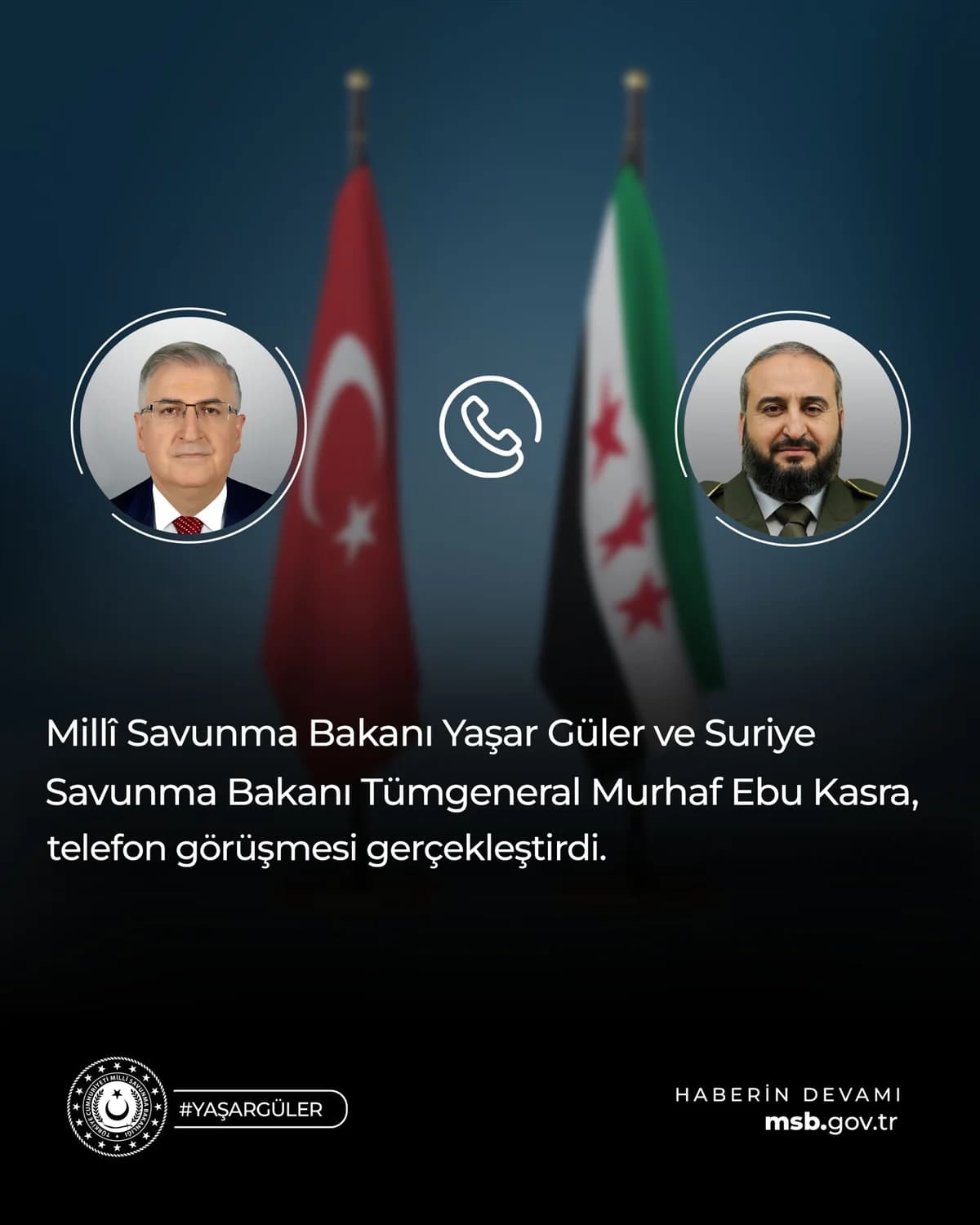 Milli Savunma Bakanı Güler ve Suriye Savunma Bakanı Kasra’dan Kritik Telefon Görüşmesi