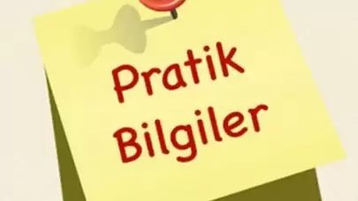 Günlük Yaşamınızı Kolaylaştıracak Pratik Bilgiler