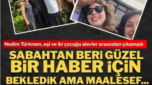 Kartalkaya Yangınında Acı Kayıp: Nedim Türkmen ve Ailesi Hayatını Kaybetti